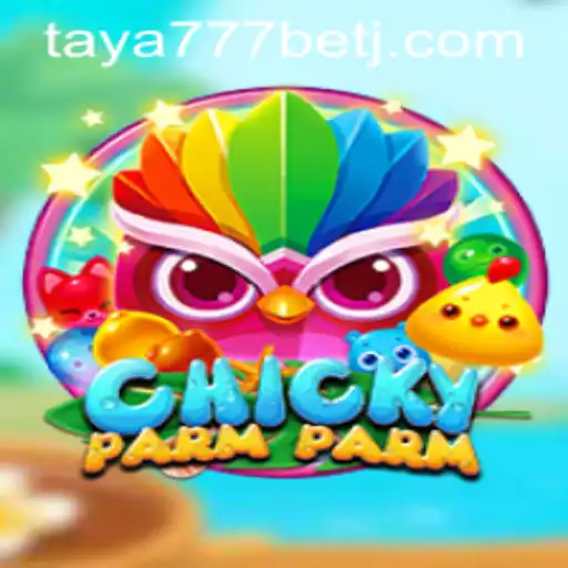 Exploring ChickyParmParm: A Dive into the Exciting World of Taya777 Bet