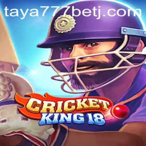 CricketKing18: The Ultimate Cricket Betting Experience with Taya777 Bet