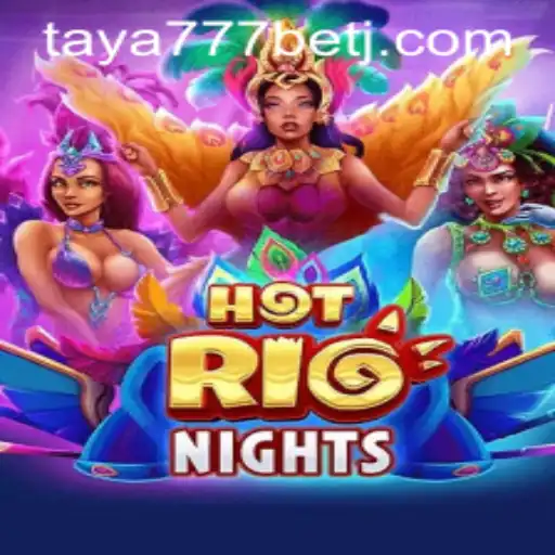 Discover the Excitement of HotRioNights: Unveiling Taya777 Bet