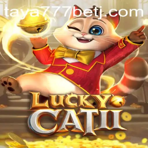 Exploring LuckyCatII: A Thrilling Gaming Experience with Taya777 Bet