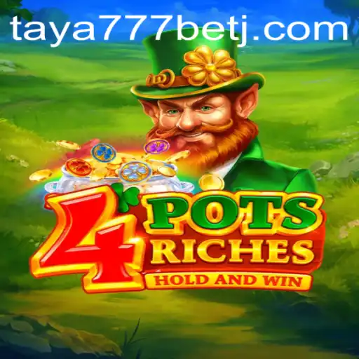 Unveiling the Excitement of 4potsriches and Taya777 Bet