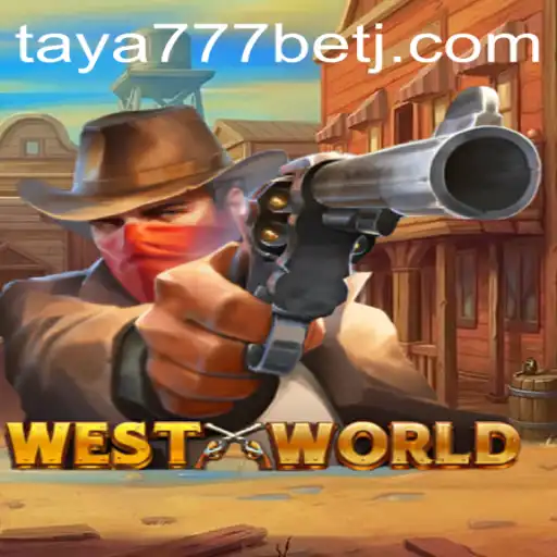 Exploring WestWorld: A Comprehensive Guide to the Game and the Role of Taya777 Bet