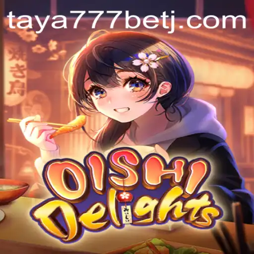 Exploring the Exciting World of OishiDelights: A New Adventure with Taya777 Bet